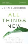All Things New Study Guide - John Eldredge - 9780310682165