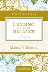Leading a Life of Balance - Women of Faith - 9780310684602