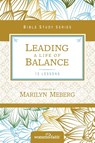 Leading a Life of Balance - Women of Faith - 9780310684602