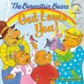 The Berenstain Bears: God Loves You! - Stan Berenstain ; Jan Berenstain ; Mike Berenstain - 9780310712503