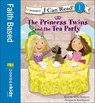 The Princess Twins and the Tea Party - Mona Hodgson - 9780310727125