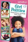 Girl Politics, Updated Edition - Nancy N. Rue - 9780310733218