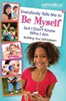 Everybody Tells Me to Be Myself but I Don't Know Who I Am, Revised Edition - Nancy N. Rue - 9780310733232