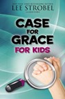 Case for Grace for Kids - Lee Strobel - 9780310736561
