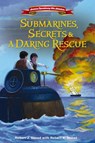 Submarines, Secrets and a Daring Rescue - Robert J. Skead - 9780310747475