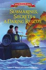 Submarines, Secrets and a Daring Rescue - Robert J. Skead - 9780310747475