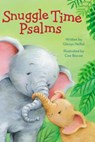 Snuggle Time Psalms - Glenys Nellist - 9780310749257