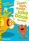 The Super, Epic, Mega Joke Book for Kids - Whee Winn - 9780310754763