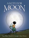 A Kite for Moon - Jane Yolen ; Heidi E.Y. Stemple - 9780310756934