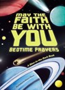 May the Faith Be With You: Bedtime Prayers - Susan Collins Thoms - 9780310758884