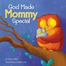 God Made Mommy Special - Glenys Nellist - 9780310762331
