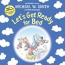 Let's Get Ready for Bed - Michael W. Smith ; Mike Nawrocki - 9780310767725