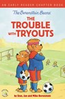 The Berenstain Bears The Trouble with Tryouts - Stan Berenstain ; Jan Berenstain ; Mike Berenstain - 9780310767879