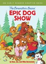 The Berenstain Bears' Epic Dog Show - Stan Berenstain ; Jan Berenstain ; Mike Berenstain - 9780310767909