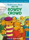 The Berenstain Bears and the Rowdy Crowd - Stan Berenstain ; Jan Berenstain ; Mike Berenstain - 9780310768098