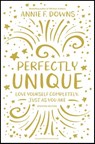 Perfectly Unique - Annie F. Downs - 9780310768609