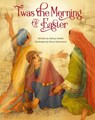 'Twas the Morning of Easter - Glenys Nellist - 9780310769064