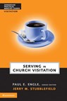 Serving in Church Visitation - Jerry M. Stubblefield ; Paul E. Engle - 9780310833444