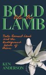 Bold as a Lamb - Ken Anderson - 9780310861201