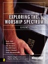 Exploring the Worship Spectrum - Paul E. Engle ; Paul Basden ; Zondervan - 9780310861904