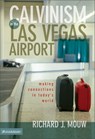 Calvinism in the Las Vegas Airport - Richard J. Mouw - 9780310871606