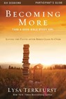 Becoming More Than a Good Bible Study Girl Participant's Guide - Lysa TerKeurst - 9780310877707