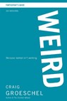 WEIRD Bible Study Participant's Guide - Craig Groeschel - 9780310894988