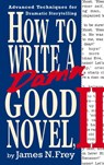 How to Write a Damn Good Novel - James Frey - 9780312104788