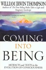 Coming Into Being - William Irwin Thompson - 9780312176921