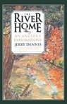 The River Home - Jerry Dennis - 9780312254155