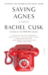 Saving Agnes - Rachel Cusk - 9780312271930
