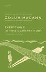 Everything in This Country Must - Colum Mccann - 9780312273187