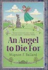 An Angel to Die For - Mignon F. Ballard - 9780312276324