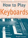 How to Play Keyboards - Roger Evans - 9780312287078