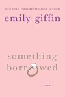 Something Borrowed - Emily Giffin - 9780312321192