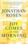 Joy Comes in the Morning - Jonathan Rosen - 9780312424275