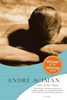 Call Me by Your Name - Andre Aciman - 9780312426781