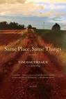 Same Place, Same Things - Tim Gautreaux - 9780312428785