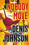 Nobody Move - Denis Johnson - 9780312429614