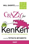 Will Shortz Presents Crazy for Kenken Easy - Tetsuya Miyamoto - 9780312546373