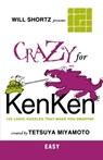 Will Shortz Presents Crazy for Kenken Easy - Tetsuya Miyamoto - 9780312546373