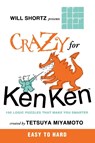Will Shortz Presents Crazy for KenKen Easy to Hard - Tetsuya Miyamoto - 9780312546397