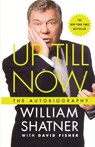 Up Till Now - William Shatner - 9780312561635