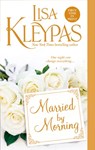 MARRIED BY MORNING - LISA KLEYPAS - 9780312605384