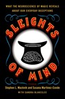 Sleights of Mind - Stephen Macknik ; Susana Martinez-Conde ; Sandra Blakeslee - 9780312611675