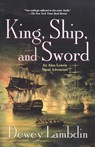 King, Ship, and Sword - Dewey Lambdin - 9780312668198