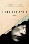 Elegy for April - BLACK,  Benjamin - 9780312680732