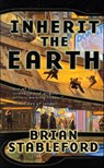 Inherit the Earth - Brian Stableford - 9780312871659