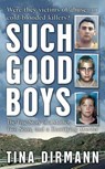 Such Good Boys - Tina Dirmann - 9780312995287