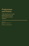 Proletarians and Protest - Michael Hanagan ; Charles Stephenson - 9780313232176